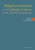 Cover: Religious Institutes and Catholic Culture in 19th and 20th Century Europe - Leuven University Press
