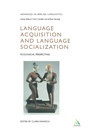 Cover: Language Acquisition and Language Socialization - Continuum International Publishing Group Ltd.