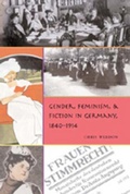Cover: Gender, Feminism, and Fiction in Germany, 1840-1914 - Peter Lang Verlag