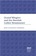 Cover: Gustaf Wingren and the Swedish Luther Renaissance - Peter Lang Verlag