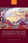 Cover: Socialism and the Experience of Time - Oxford University Press