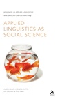 Cover: Applied Linguistics as Social Science - Continuum International Publishing Group Ltd.
