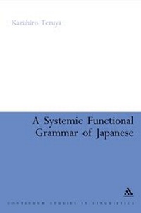 Enlarge image Cover: A Systemic Functional Grammar of Japanese - Continuum International Publishing Group Ltd.