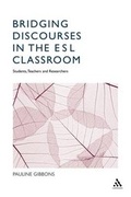 Cover: Bridging Discourses in the ESL Classroom - Continuum International Publishing Group Ltd.