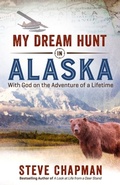 Cover: My Dream Hunt in Alaska - Harvest House Publishers