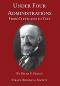 Cover: Under Four Administrations - Straus Historical Society, Inc.