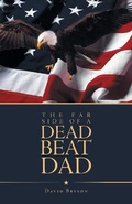 Cover: The Far Side of a Dead Beat Dad - FriesenPress