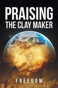 Enlarge image Cover: Praising The Clay Maker - Christian Faith