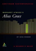 Cover: Margaret Atwood's "Alias Grace" - Continuum International Publishing Group Ltd.