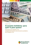 Cover: Economia Solid&aacute;ria: para qu&ecirc;? E para quem? - Novas Edi&ccedil;&otilde;es Acad&ecirc;micas