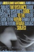 Cover: Hysteric's Guide to the Future Female Subject - University of Minnesota Press