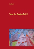 Cover: Tanz der Seelen Teil II - BoD - Books on Demand