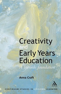 Enlarge image Cover: Creativity and Early Years Education - Continuum International Publishing Group Ltd.