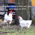 Cover: Mit den H&uuml;hnern Rike und Suse unterwegs im ZOO - Verlag DeBehr