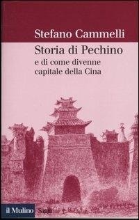 Abbildung von: Storia di Pechino e di come divenne capitale della Cina - Saggi;Il Mulino