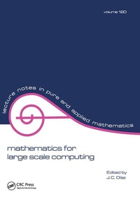 Enlarge image Cover: Mathematics for Large Scale Computing - CRC Press