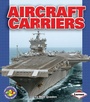 Cover: Aircraft Carriers - Lerner Publishing Group