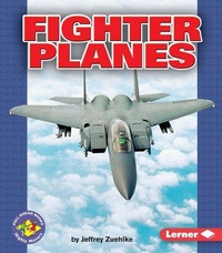 Enlarge image Cover: Fighter Planes - Lerner Publishing Group