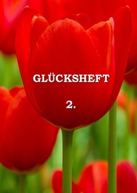 Abbildung von: Glücksheft / Glücksheft 2. - epubli