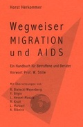Cover: Wegweiser Migration und AIDS - Bremm, H
