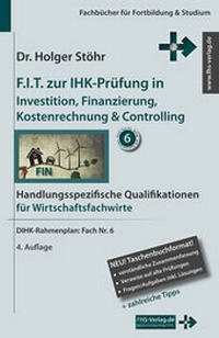 Abbildung von: F.I.T. zur IHK-Prüfung in Investition, Finanzierung, Kostenrechnung & Controlling - Zeilenniveau Verlag