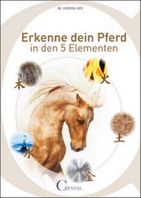 Abbildung von: Erkenne dein Pferd in den 5 Elementen - Crystal Verlag