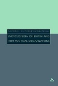 Cover: Encyclopedia of British and Irish Political Organizations - Continuum International Publishing Group Ltd.