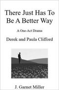 Cover: There Just Has to be A Better Way - J Garnet Miller Ltd