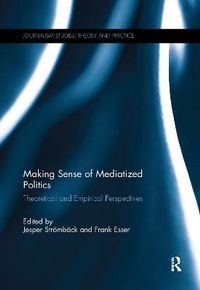 Enlarge image Cover: Making Sense of Mediatized Politics - Routledge