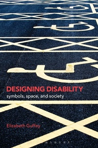 Enlarge image Cover: Designing Disability - Bloomsbury Academic