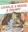 Cover: Charlie & Mouse & Grumpy: Book 2 - Chronicle Books