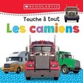 Cover: Apprendre Avec Scholastic: Touche A Tout: Les Camions - Scholastic Canada Ltd