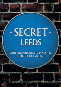 Enlarge image Cover: Secret Leeds - Amberley Publishing