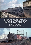 Cover: Steam Nostalgia in The North of England - Amberley Publishing