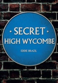 Cover: Secret High Wycombe - Amberley Publishing