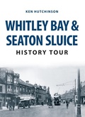 Cover: Whitley Bay & Seaton Sluice History Tour - Amberley Publishing