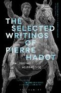 Cover: The Selected Writings of Pierre Hadot - Bloomsbury Academic