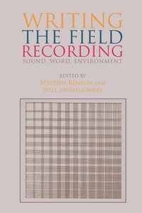 Enlarge image Cover: Writing the Field Recording - Edinburgh University Press