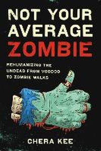 Enlarge image Cover: Not Your Average Zombie - University of Texas Press