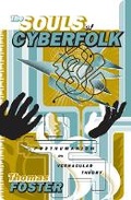Cover: The Souls of Cyberfolk - University of Minnesota Press