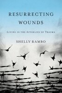 Enlarge image Cover: Resurrecting Wounds - Baylor University Press