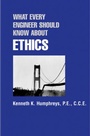 Cover: What Every Engineer Should Know about Ethics - CRC Press