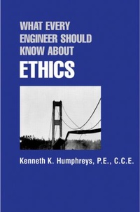 Enlarge image Cover: What Every Engineer Should Know about Ethics - CRC Press