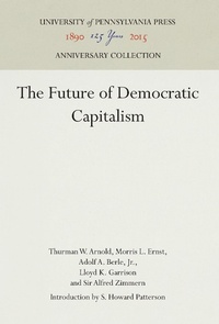 Abbildung von: The Future of Democratic Capitalism - University of Pennsylvania Press