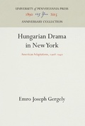 Bild: Hungarian Drama in New York - University of Pennsylvania Press