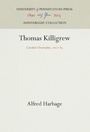 Cover: Thomas Killigrew - University of Pennsylvania Press