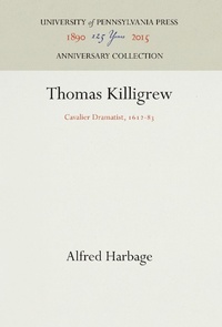Enlarge image Cover: Thomas Killigrew - University of Pennsylvania Press