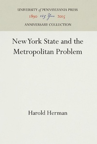 Enlarge image Cover: New York State and the Metropolitan Problem - University of Pennsylvania Press