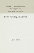 Cover: Book Pirating in Taiwan - University of Pennsylvania Press