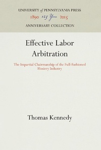 Abbildung von: Effective Labor Arbitration - University of Pennsylvania Press